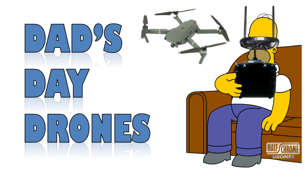 Dads Day Drones